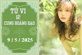 Tử vi 12 cung hoàng đạo ngày 9/5: Kim Ngưu nóng vội, Nhân Mã khó khăn