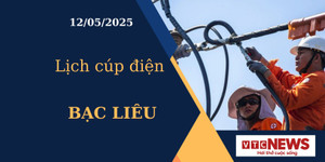 Lịch cúp điện hôm nay ngày 12/05/2025 tại Bạc Liêu