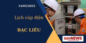 Lịch cúp điện hôm nay ngày 14/05/2025 tại Bạc Liêu