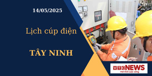 Lịch cúp điện hôm nay ngày 14/05/2025 tại Tây Ninh