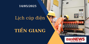 Lịch cúp điện hôm nay ngày 14/05/2025 tại Tiền Giang