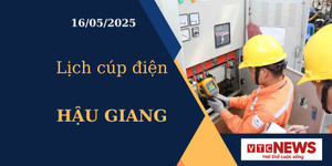 Lịch cúp điện hôm nay ngày 16/05/2025 tại Hậu Giang