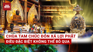 Chùa Tam Chúc đón xá lợi Phật: Hé lộ điều đặc biệt chỉ xảy ra 1 lần trong đời