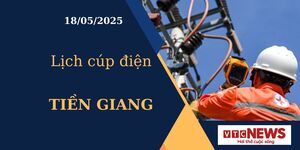 Lịch cúp điện hôm nay ngày 18/05/2025 tại Tiền Giang
