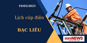 Lịch cúp điện hôm nay ngày 19/05/2025 tại Bạc Liêu