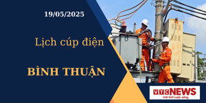 Lịch cúp điện hôm nay ngày 19/05/2025 tại Bình Thuận