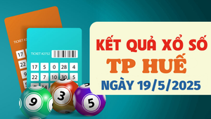 Kết quả xổ số Huế hôm nay 19/5/2025 - XSTTH 19/5