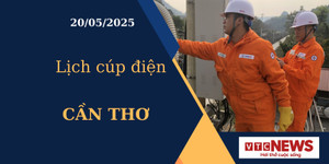 Lịch cúp điện hôm nay ngày 20/05/2025 tại Cần Thơ