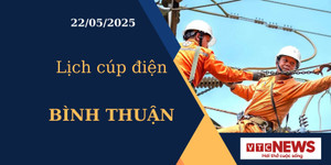 Lịch cúp điện hôm nay ngày 22/05/2025 tại Bình Thuận