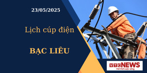 Lịch cúp điện hôm nay ngày 23/05/2025 tại Bạc Liêu