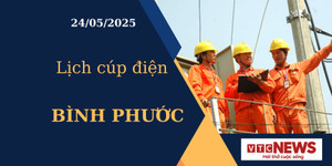 Lịch cúp điện hôm nay ngày 24/05/2025 tại Bình Phước