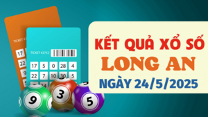 Kết quả xổ số Long An hôm nay 24/5/2025 - XSLA 24/5
