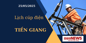 Lịch cúp điện hôm nay ngày 25/05/2025 tại Tiền Giang