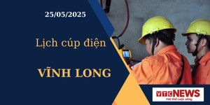 Lịch cúp điện hôm nay ngày 25/05/2025 tại Vĩnh Long
