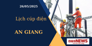 Lịch cúp điện hôm nay ngày 26/05/2025 tại An Giang