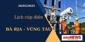 Lịch cúp điện hôm nay tại Bà Rịa - Vũng Tàu ngày 26/05/2025
