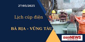 Lịch cúp điện hôm nay tại Bà Rịa - Vũng Tàu ngày 27/05/2025 