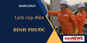 Lịch cúp điện hôm nay ngày 26/05/2025 tại Bình Phước