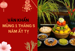 Văn khấn mùng 1 tháng 5 năm Ất Tỵ cúng thần linh và gia tiên