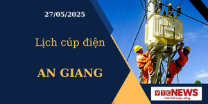Lịch cúp điện hôm nay ngày 27/05/2025 tại An Giang