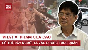 200 triệu đồng cho một lần vi phạm giao thông: Người nghèo sẽ ra sao?