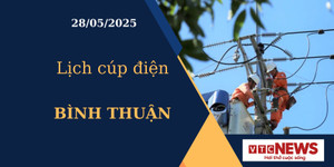 Lịch cúp điện hôm nay ngày 28/05/2025 tại Bình Thuận