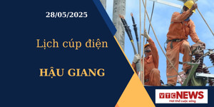 Lịch cúp điện hôm nay ngày 28/05/2025 tại Hậu Giang