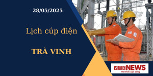 Lịch cúp điện hôm nay ngày 28/05/2025 tại Trà Vinh