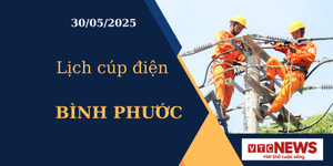 Lịch cúp điện hôm nay ngày 30/05/2025 tại Bình Phước