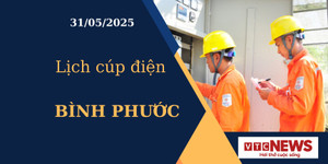 Lịch cúp điện hôm nay ngày 31/05/2025 tại Bình Phước