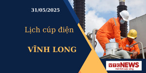 Lịch cúp điện hôm nay ngày 31/05/2025 tại Vĩnh Long