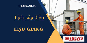 Lịch cúp điện hôm nay ngày 01/06/2025 tại Hậu Giang