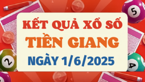 Kết quả xổ số Tiền Giang hôm nay 1/6/2025 - XSTG 1/6