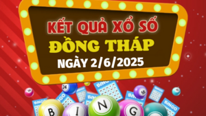 Kết quả xổ số Đồng Tháp hôm nay 2/6/2025 - XSDT 2/6