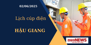 Lịch cúp điện hôm nay ngày 02/06/2025 tại Hậu Giang
