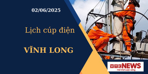 Lịch cúp điện hôm nay ngày 02/06/2025 tại Vĩnh Long