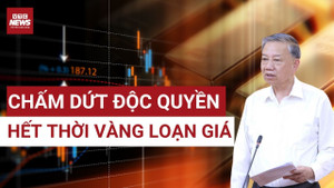 Tổng Bí thư chỉ đạo xóa độc quyền vàng miếng: Vàng hết thời 'loạn giá'