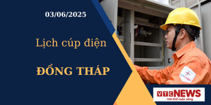 Lịch cúp điện hôm nay ngày 03/06/2025 tại Đồng Tháp