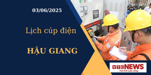 Lịch cúp điện hôm nay ngày 03/06/2025 tại Hậu Giang