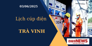 Lịch cúp điện hôm nay ngày 03/06/2025 tại Trà Vinh