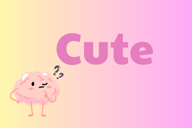 Hầu hết mọi người đều hiểu sai từ 'Cute'