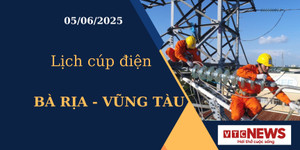 Lịch cúp điện hôm nay tại Bà Rịa - Vũng Tàu ngày 05/06/2025