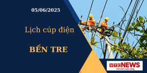 Lịch cúp điện hôm nay ngày 05/06/2025 tại Bến Tre