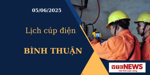 Lịch cúp điện hôm nay ngày 05/06/2025 tại Bình Thuận