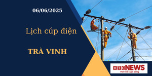 Lịch cúp điện hôm nay ngày 06/06/2025 tại Trà Vinh