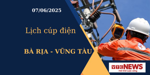 Lịch cúp điện hôm nay tại Bà Rịa - Vũng Tàu ngày 07/06/2025