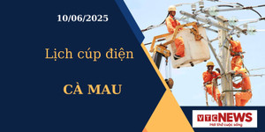 Lịch cúp điện hôm nay ngày 10/6/2025 tại Cà Mau