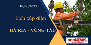 Lịch cúp điện hôm nay tại Bà Rịa - Vũng Tàu ngày 10/6/2025