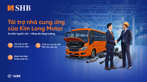 SHB cấp gói tín dụng cho Kim Long Motor, hỗ trợ đến 90% nhu cầu vốn