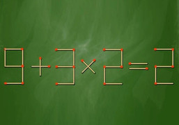 Di chuyển 1 que diêm để phép tính 9 + 3 x 2 = 2 từ sai thành đúng